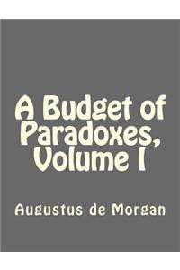 A Budget of Paradoxes, Volume I