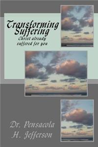 Transforming Suffering