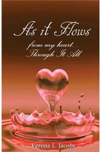 As It Flows From My Heart...Through It All
