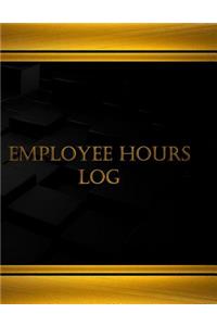 Employee Hours Log (Journal, Log book - 125 pgs, 8.5 X 11 inches)