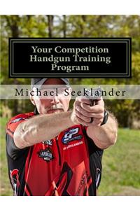 Your Competition Handgun Training Program