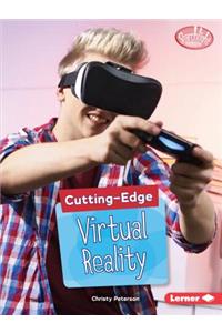 Cutting-Edge Virtual Reality