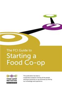 FCI Guide to Starting a Food Co-op