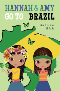 Hannah & Amy Go to Brazil