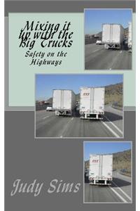 Mixing it up with the Big Trucks