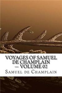 Voyages of Samuel De Champlain - Volume 02