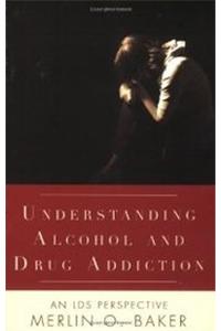 Understanding Alcohol and Drug Addiction