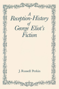 Reception-History of George Eliot's Fiction