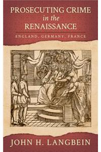 Prosecuting Crime in the Renaissance