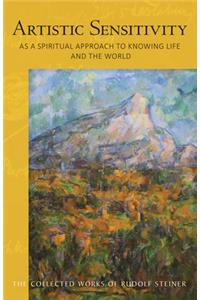 ARTISTIC SENSITIVITY AS A SPIRITUAL APPROACH TO KNOWING LIFE AND THE WORLD