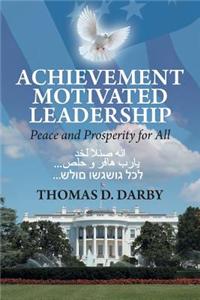 Achievement Motivated Leadership