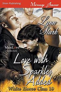 Love with Sparkles Added [White Horse Clan 10] (Siren Publishing Menage Amour ManLove)