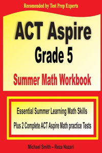 ACT Aspire Grade 5 Summer Math Workbook