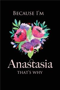 because I'm Anastasia That's Why