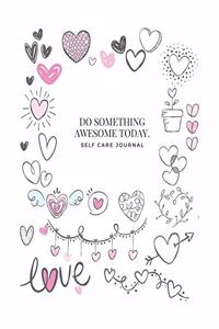 Do something awesome today - Express Your Love