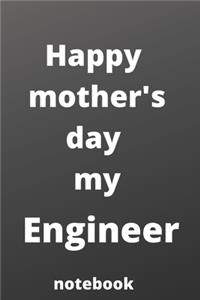 Happy mother's day my engineer notebook
