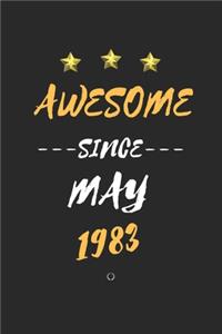 AWESOME Since May 1983 Notebook Birthday Gift