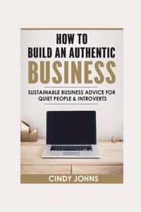 How To Build An Authentic Business