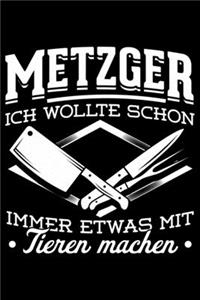 Metzger Ich Wollte Schon Immer Etwas Mit Tieren Machen