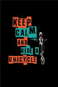 Keep calm and ride a unicycle