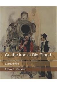 On the Iron at Big Cloud