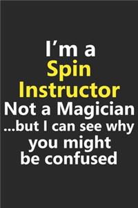 I'm a Spin Instructor Not A Magician But I Can See Why You Might Be Confused