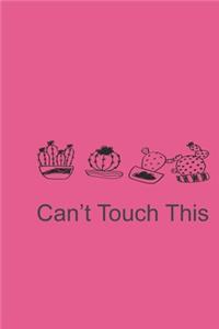 Can't Touch This Pink Notebook 120 Blank Lined Page (6 x 9)