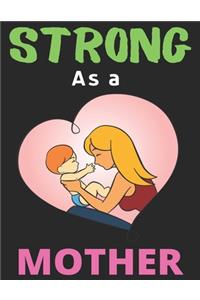 Strong As a Mother