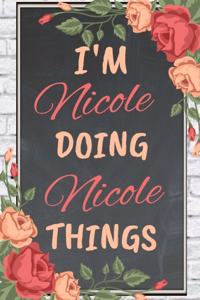 I'm Nicole Doing Nicole Things personalized name notebook for girls and women