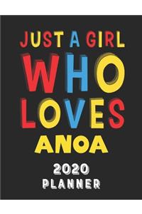 Just A Girl Who Loves Anoa 2020 Planner