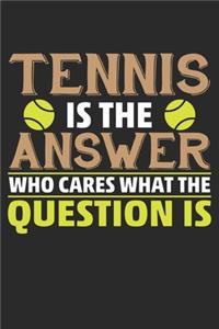 TENNIES is the ANSWER Who cares what the QUESTION is. Tennis Notebook, Coach Journal, For Game Record, Score Notes Keeper, Tennis Player Gifts