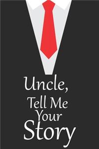 uncle, tell me your story