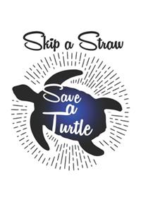Skip A Straw Save A Turtle