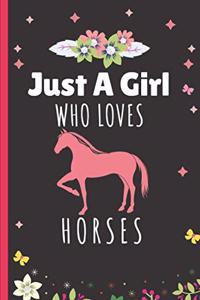 Just A Girl Who Loves Horses