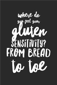 Where Do You Feel Gluten Sensitivity? From Bread To Toe