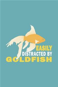 Easily Distracted By Goldfish