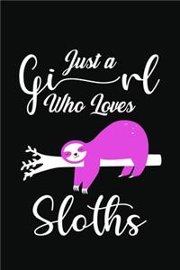 Just A Girl Who Loves Sloths