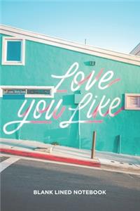 Love you Like Blank Lined Journal Notebook