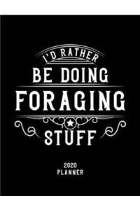 I'd Rather Be Doing Foraging Stuff 2020 Planner