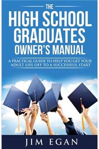 The High School Graduates Owner's Manual