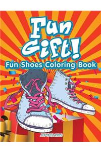 Fun Gift! Fun Shoes Coloring Book