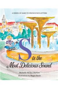 S Is the Most Delicious Sound