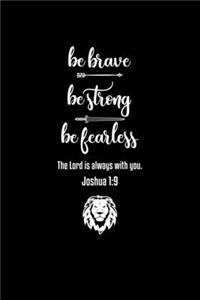 Be Brave Strong Fearless The Lord Is Always With You