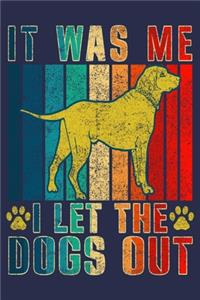 It was Me I Let the Dogs Out