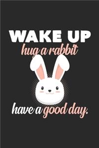 Hug a rabbit Good day