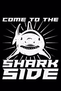 Come to The Shark Side