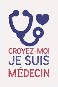Croyez-moi je suis MÉDECIN
