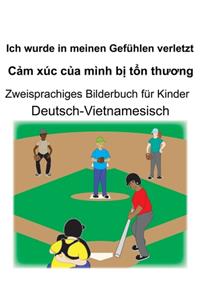 Deutsch-Vietnamesisch Ich wurde in meinen Gefühlen verletzt/Cảm xúc của mình bị tổn thương Zweisprachiges Bilderbuch für Kinder