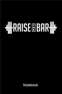 Raise The Bar Notebook