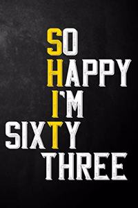 So Happy I'm Sixty Three
